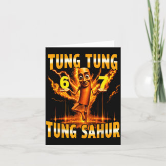 Tung Tung Tung Sahur Is Calling 67 Six Seven Meme Card