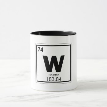 Tungsten Chemical Element Symbol Chemistry Formula Mug by tony4urban at Zazzle
