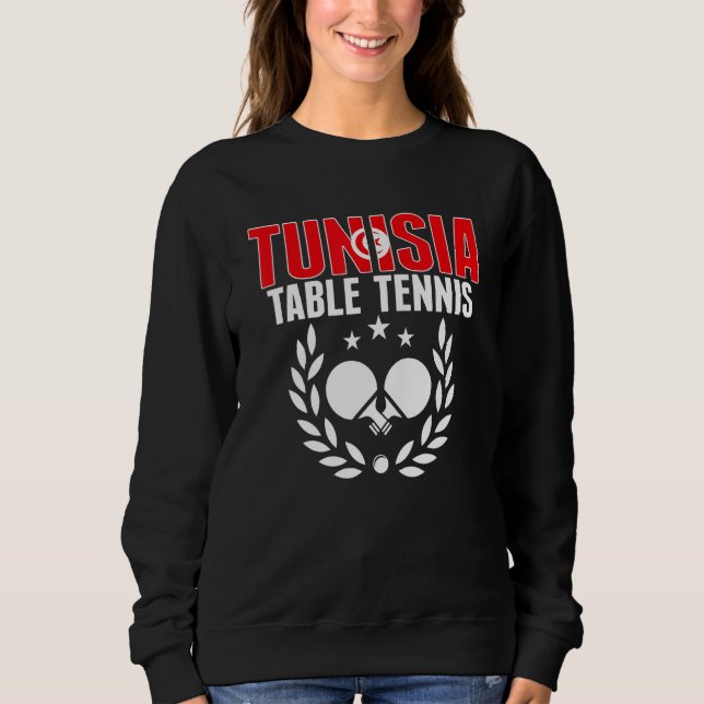 Tunisia Table Tennis  Tunisian Ping Pong Team Supp Sweatshirt (Front)