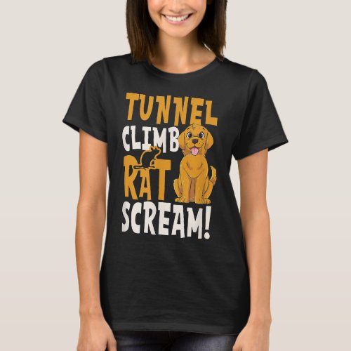 Tunnel Climb Rat Scream Design Barn Hunt  T_Shirt