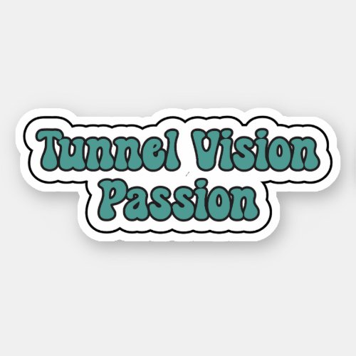 Tunnel Vision Passion Teal Neurodiversity Sticker