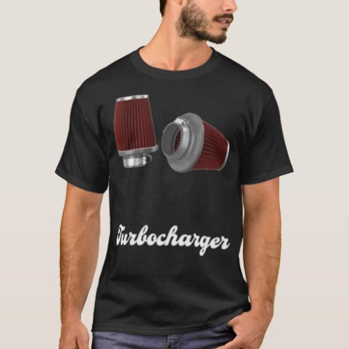 Turbo Boost Turbocharger Tuning Gift Idea for Chri T_Shirt