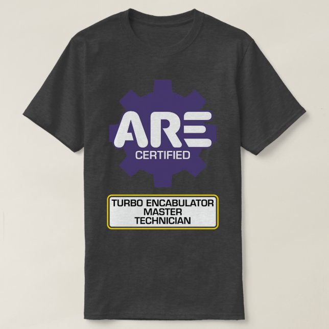 Turbo Encabulator Master Technician  T-Shirt (Design Front)