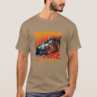Turbo Fire Blazing Carshirt Design friend boy girl T-Shirt