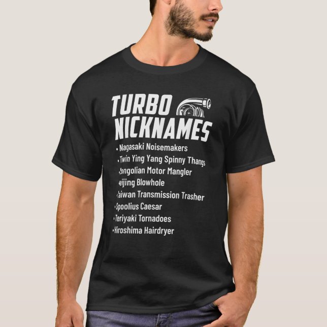 Turbo Nicknames Funny Car Enthusiast Drag Racing D T-Shirt (Front)
