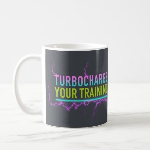 Turbocharge your training coffee mug