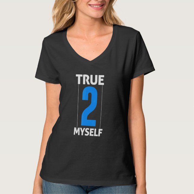 Ture 2 Myself 1 T-Shirt (Front)