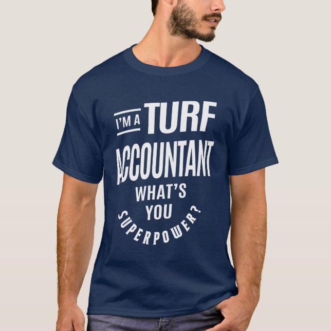 Turf Accountant Gift Funny Job Title Profession T-Shirt (Front)