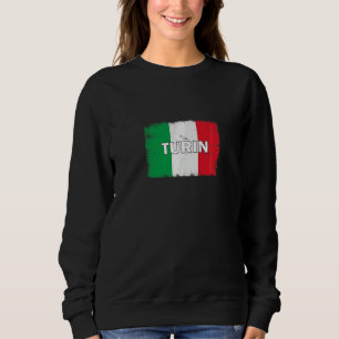 Turin Italy City With Italian Flag Sweatshirt