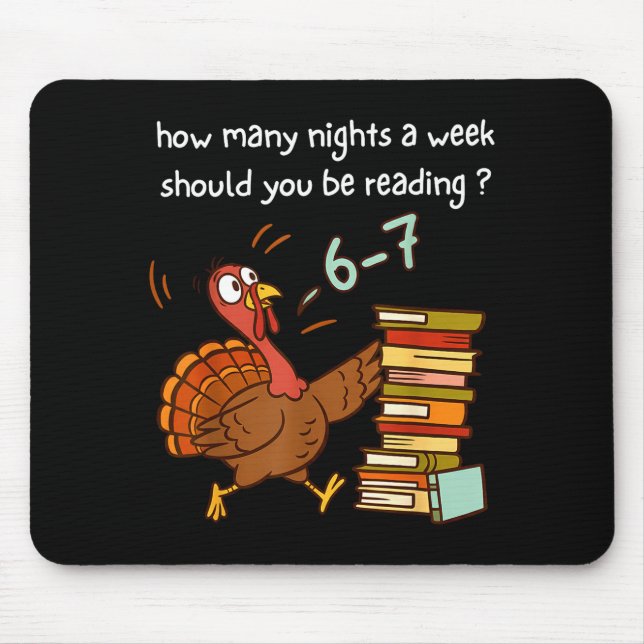 Turkey 67 How Many Nights A Week Should You Be Rea Mouse Pad (Front)