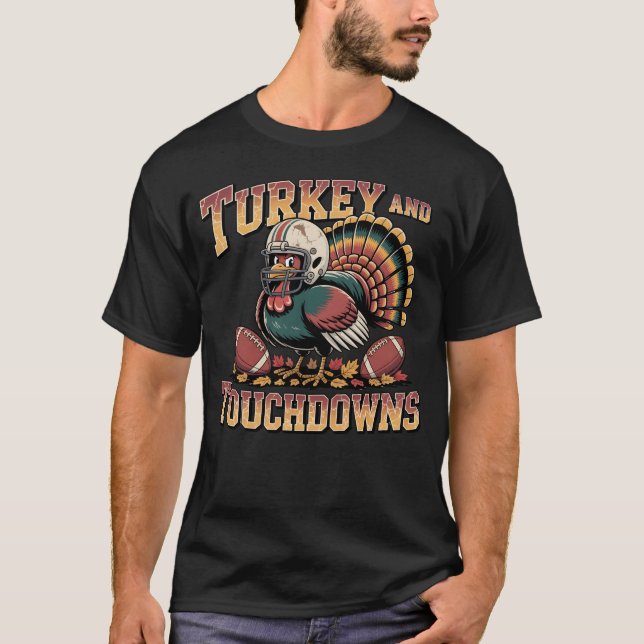 Turkey and Touchdowns Funny Football T-shirt (Front)
