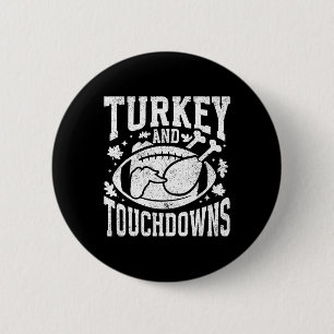 Turkey And Touchdowns Funny Thanksgiving Football Button