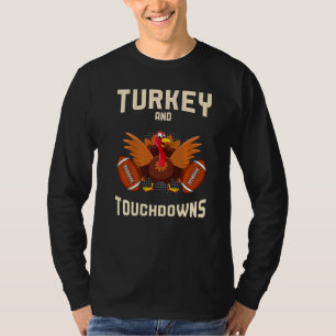 Turkey And Touchdowns Thanksgiving American Footba T-Shirt