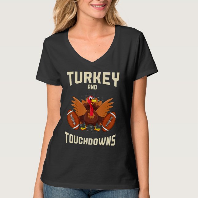 Turkey And Touchdowns Thanksgiving American Footba T-Shirt (Front)