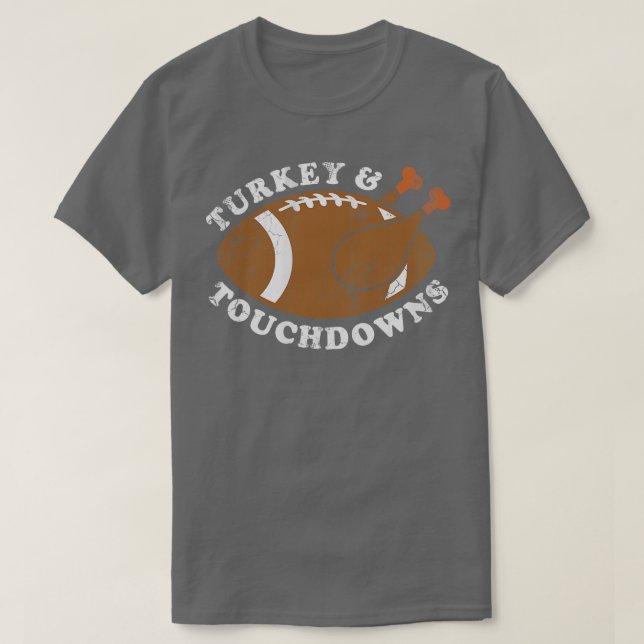 Turkey and Touchdowns  Thanksgiving T-Shirt (Design Front)
