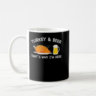 Turkey Beer, Funny Thanksgiving Turkey Day Gift fo Coffee Mug