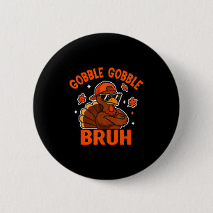 Turkey Bruh Thanksgiving Gobble Shirt Kids Teens B Button