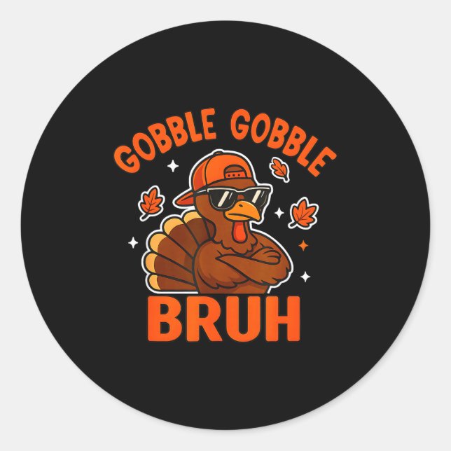 Turkey Bruh Thanksgiving Gobble Shirt Kids Teens B Classic Round Sticker (Front)