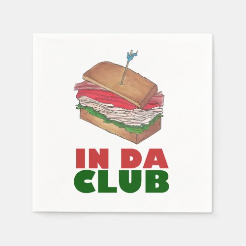 Turkey Club Sandwich IN DA CLUB Funny Foodie Deli Napkins