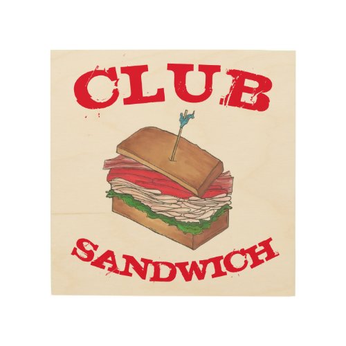Turkey Club Sandwich Restaurant Diner Kitchen Food Wood Wall Art