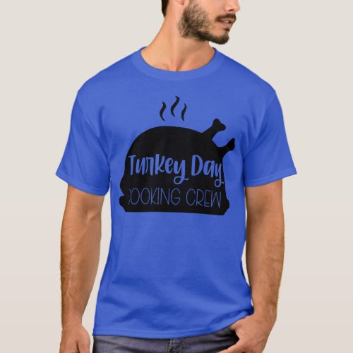 Turkey Day Cooking Crew T_Shirt