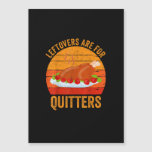 Turkey Day Leftovers Are For Quitters Thanksgiving