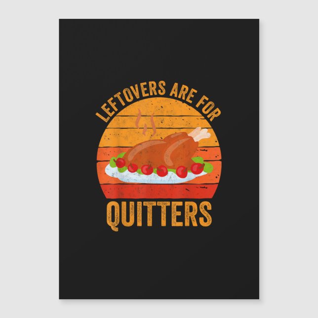 Turkey Day Leftovers Are For Quitters Thanksgiving (Front)