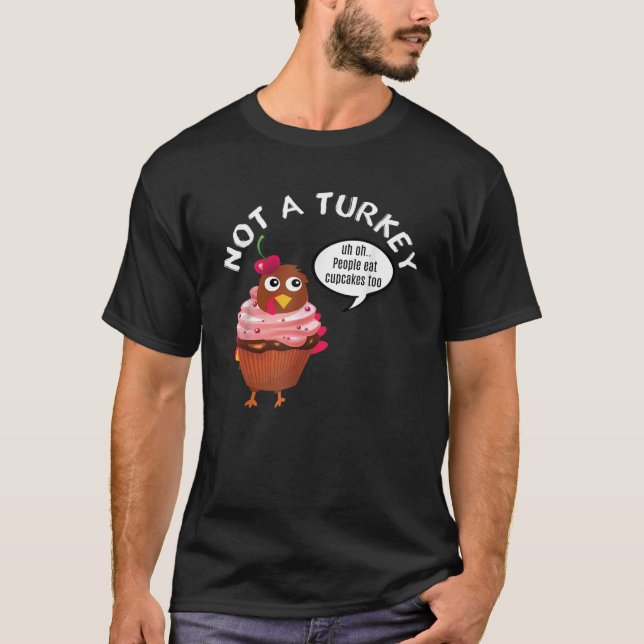 Turkey Disguise Cupcake Funny Thanksgiving Novelty T-Shirt (Front)