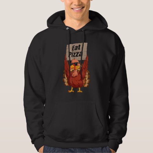 Turkey Eat Pizza Adult Vegan Kids Funny Thanksgivi Hoodie