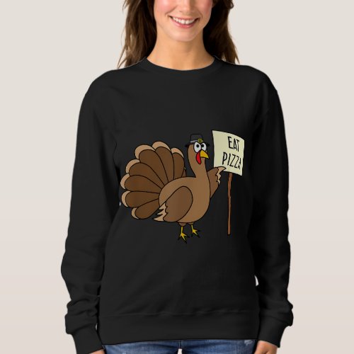 Turkey Eat Pizza Adult Vegan Kids Funny Thanksgivi Sweatshirt