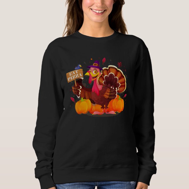 Turkey Eat Pizza Adult Vegan Kids   Thanksgiving Sweatshirt (Front)