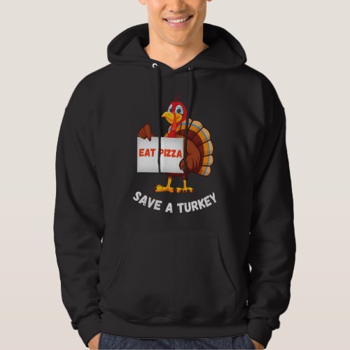 Turkey Eat Pizza Funny Thanksgiving Hoodie