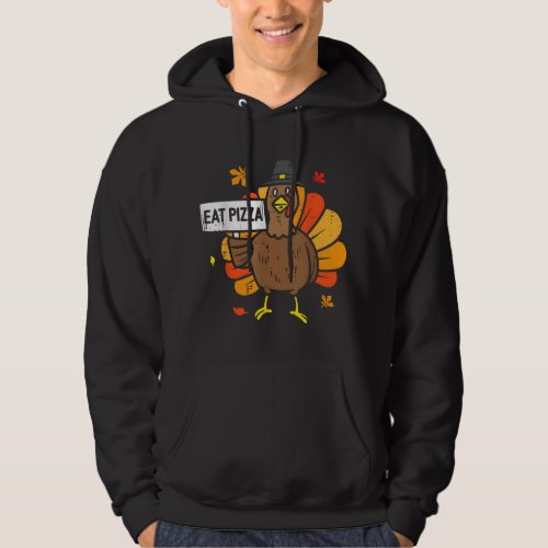 Turkey Eat Pizza Funny Thanksgiving Party Men Wome Hoodie
