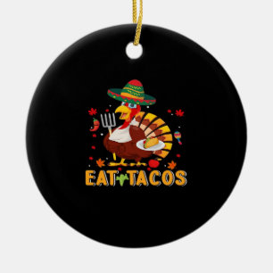 Turkey Eat Tacos Funny Mexican Thanksgiving Ceramic Ornament