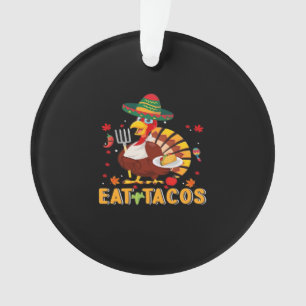 Turkey Eat Tacos Funny Mexican Thanksgiving Ornament