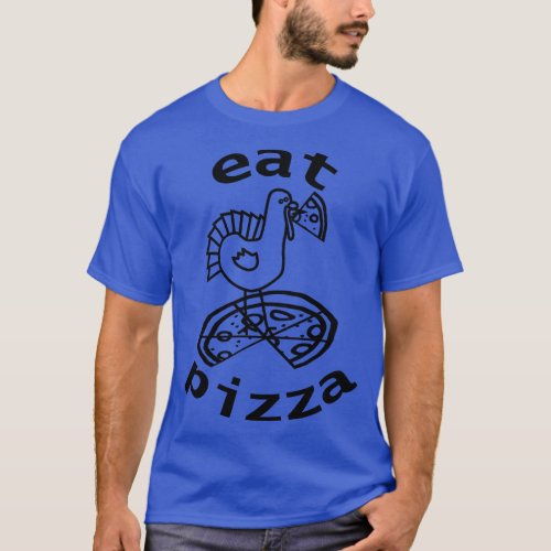 Turkey Eating Pizza For Thanksgiving Outline T_Shirt
