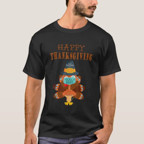 Turkey Face Mask Stay 6 Feet Quarantine Thanksgivi T_Shirt