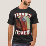 Turkey Fever T-shirt at Zazzle
