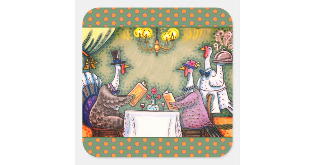TURKEY FINE DINING, THANKSGIVING BIRD HUMOR SQUARE STICKER | Zazzle