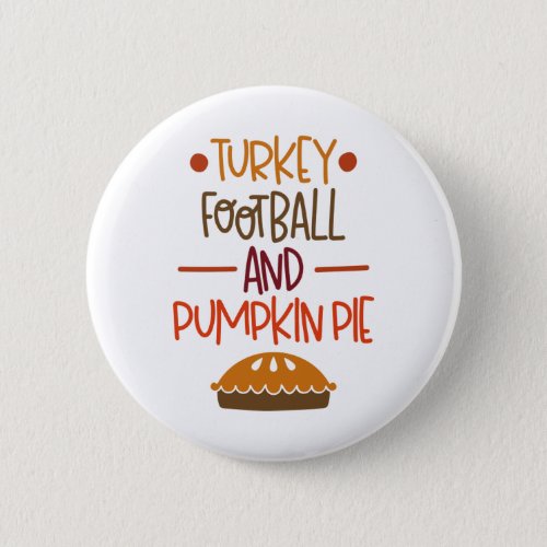 Turkey football and pumpkin pie button