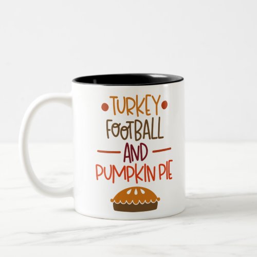 Turkey football and pumpkin pie Two_Tone coffee mug