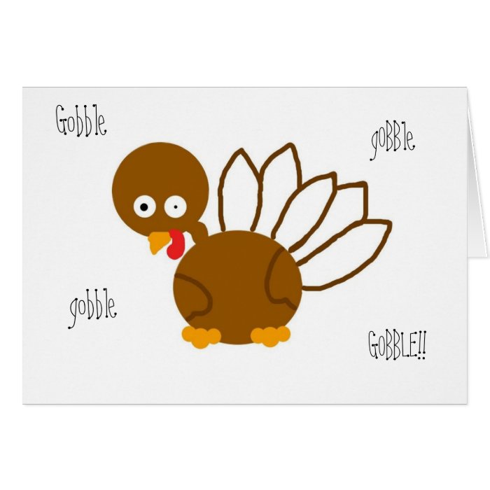 turkey, Gobble, GOBBLE, gobble, gOBBle Greeting Cards