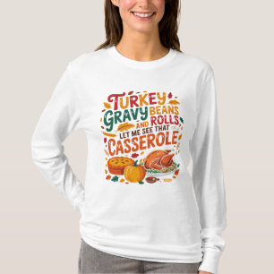 Turkey Gravy Beans And Rolls Casserole Funny  T-Shirt