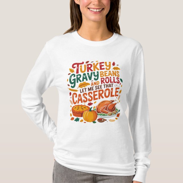 Turkey Gravy Beans And Rolls Casserole Funny  T-Shirt (Front)