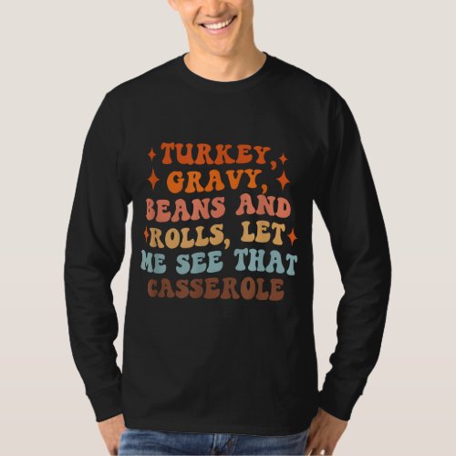 Turkey Gravy Beans And Rolls Funny Autumn Thanksgi T_Shirt