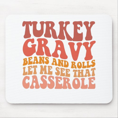 Turkey Gravy Beans and Rolls Funny Thanksgiving Mouse Pad
