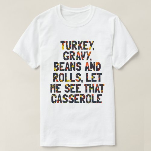 Turkey Gravy Beans And Rolls Funny Thanksgiving T_Shirt