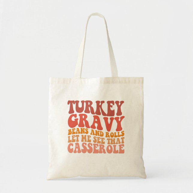 Turkey Gravy Beans and Rolls Funny Thanksgiving Tote Bag (Front)