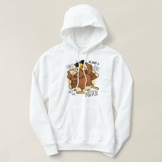 Turkey Gravy Beans And Rolls Let Me See That Casse Hoodie (Design Front)
