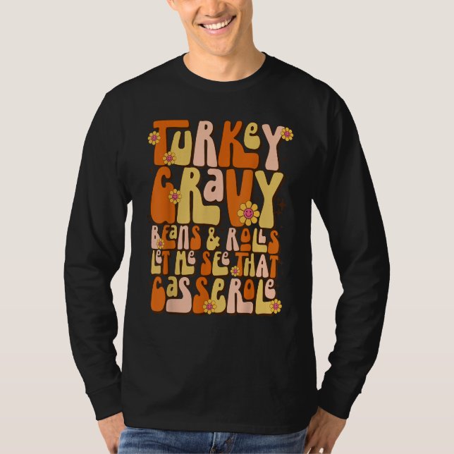 Turkey Gravy Beans And Rolls Let Me See That Casse T-Shirt (Front)